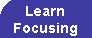 Learn Focusing