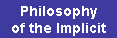 Philosophy of the Implicit